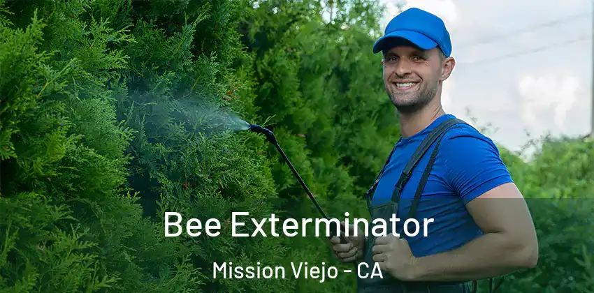 Bee Exterminator Mission Viejo - CA