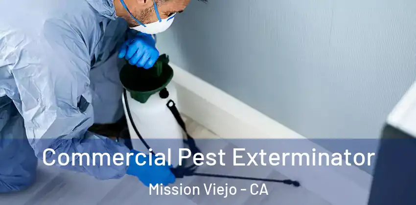 Commercial Pest Exterminator Mission Viejo - CA