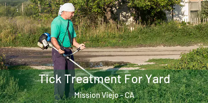  Tick Treatment For Yard Mission Viejo - CA
